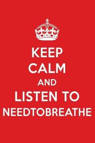 Cover of Keep Calm and Listen to Needtobreathe