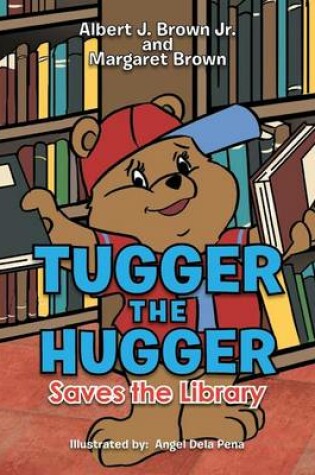 Cover of Tugger the Hugger Saves the Library