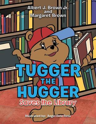 Book cover for Tugger the Hugger Saves the Library