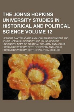 Cover of The Johns Hopkins University Studies in Historical and Political Science Volume 12