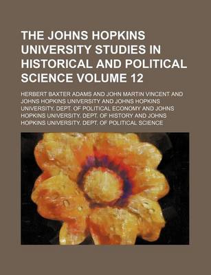 Book cover for The Johns Hopkins University Studies in Historical and Political Science Volume 12