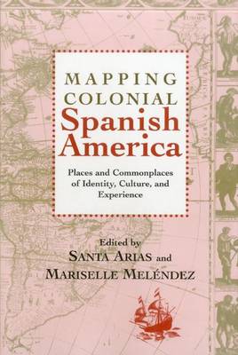 Book cover for Mapping Colonial Spanish America