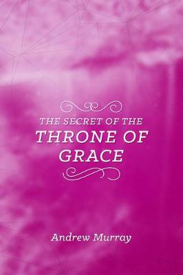Book cover for Secret Of The Throne Of Grace, The