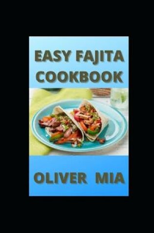Cover of Easy Fajita Cookbook
