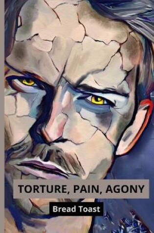 Cover of Torture, Pain, Agony