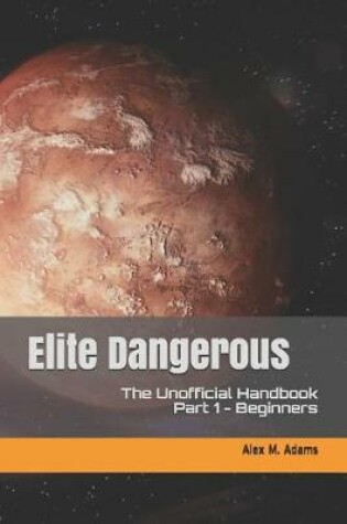 Cover of Elite Dangerous - The Unofficial Handbook