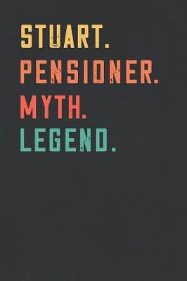 Book cover for Stuart. Pensioner. Myth. Legend.