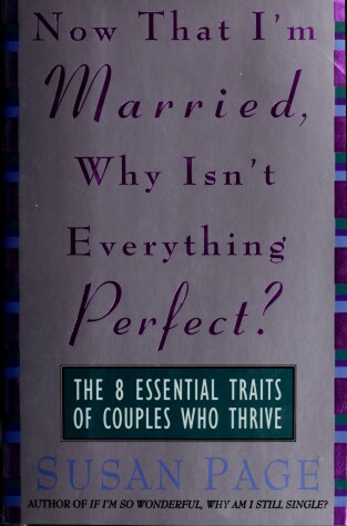 Book cover for Now That I'm Married, Why Isn't Everything Perfect?