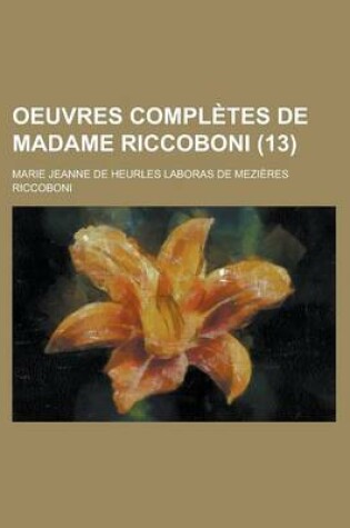 Cover of Oeuvres Completes de Madame Riccoboni (13 )