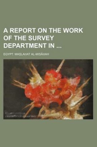 Cover of A Report on the Work of the Survey Department in