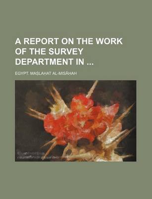 Book cover for A Report on the Work of the Survey Department in