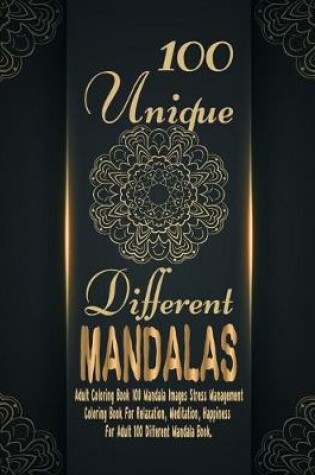 Cover of 100 Unique Different Mandalas