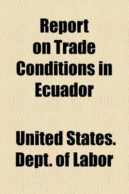 Book cover for Report on Trade Conditions in Ecuador