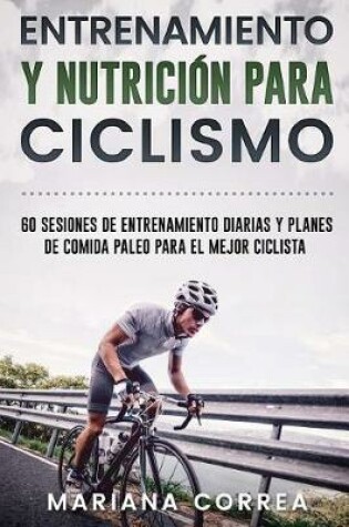 Cover of ENTRENAMIENTO y NUTRICION PARA CICLISMO