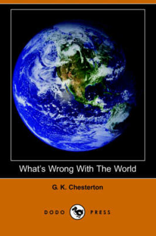 Cover of What's Wrong with the World (Dodo Press)