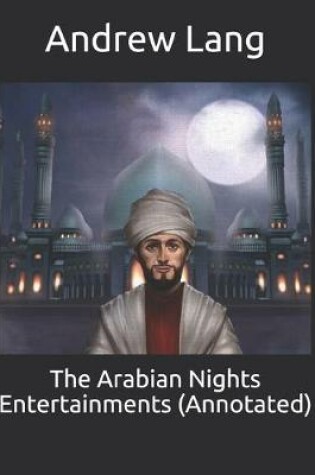 Cover of The Arabian Nights Entertainments (Annotated)