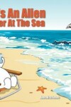 Book cover for There's An Alien In Danger At The Sea