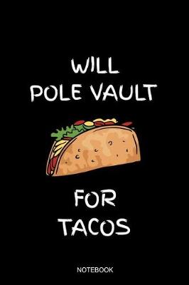 Book cover for Will Pole Vault For Tacos Notebook