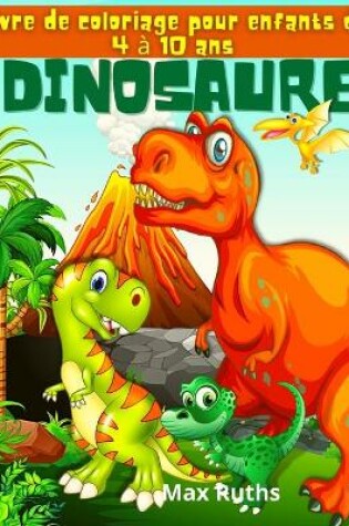 Cover of Dinosaure Livre de coloriage pour enfants de 4 à 10 ans