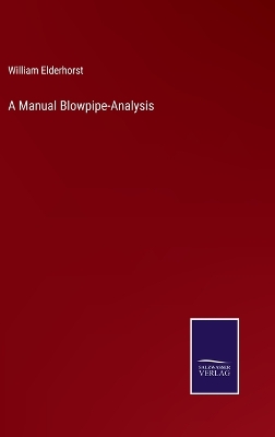 Book cover for A Manual Blowpipe-Analysis