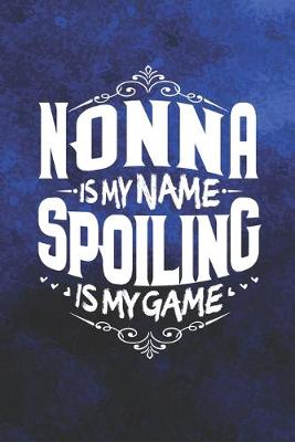 Book cover for Nonna Is My Name Spoiling Is My Game