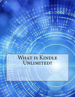 Book cover for What Is Kindle Unlimited?