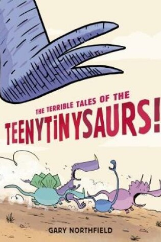 Cover of The Terrible Tales of the Teenytinysaurs!