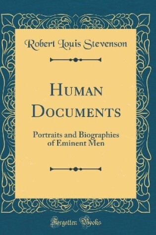 Cover of Human Documents: Portraits and Biographies of Eminent Men (Classic Reprint)