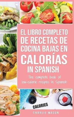 Book cover for El Libro Completo De Recetas De Cocina Bajas En Calorías In Spanish/ The Complete Book of Low-Calorie Recipes In Spanish (Spanish Edition)