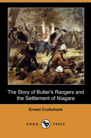 Cover of The Story of Butler's Rangers and the Settlement of Niagara (Dodo Press)