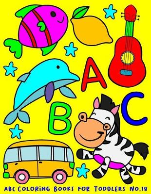 Book cover for ABC Coloring Books for Toddlers No.18