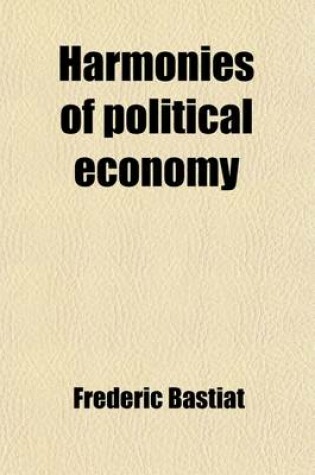 Cover of Harmonies of Political Economy (Volume 1-2)