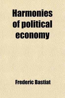 Book cover for Harmonies of Political Economy (Volume 1-2)