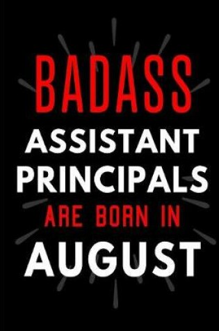 Cover of Badass Assistant Principals Are Born in August