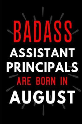 Book cover for Badass Assistant Principals Are Born in August