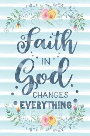 Cover of Faith In God Changes Everything