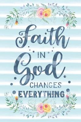 Cover of Faith In God Changes Everything