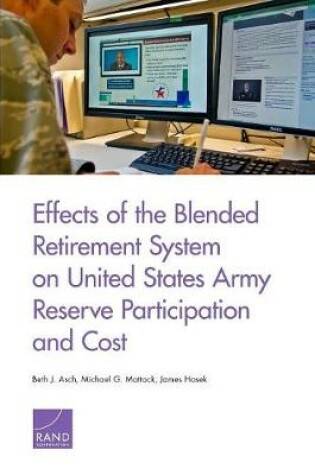 Cover of Effects of the Blended Retirement System on United States Army Reserve Participation and Cost