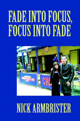 Book cover for Fade into Focus, Focus into Fade