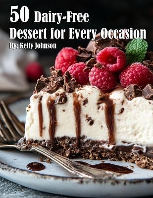 Book cover for 50 Dairy-Free Desserts for Every Occasion