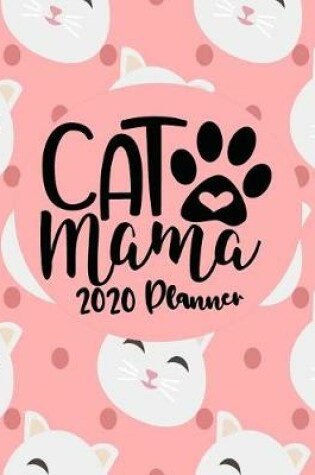 Cover of Cat Mama - 2020 Planner