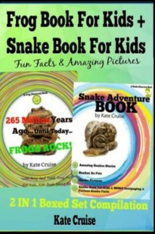 Cover of Frog Book for Kids + Snake Book for Kids
