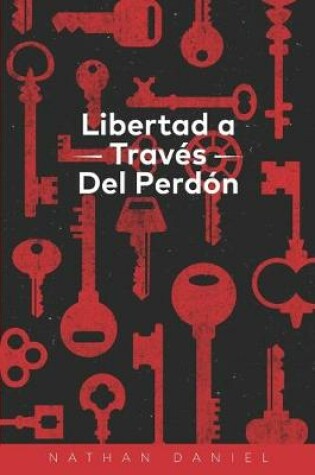 Cover of Libertad a Traves Del Perdon
