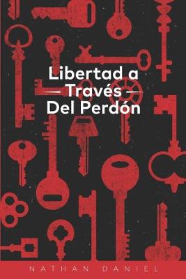 Book cover for Libertad a Traves Del Perdon