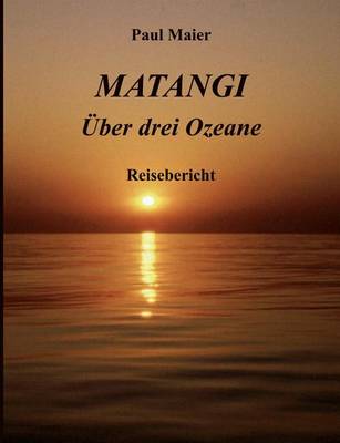 Book cover for Matangi -UEber drei Ozeane