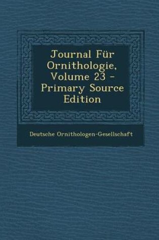 Cover of Journal Fur Ornithologie, Volume 23