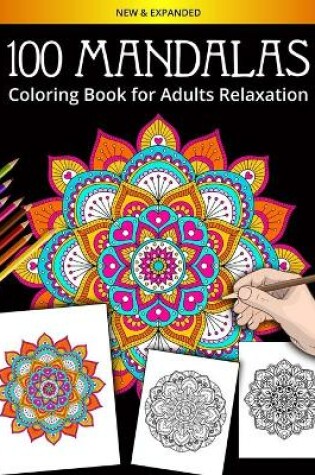 Cover of 100 Mandalas Coloring Book for Adults Relaxation.