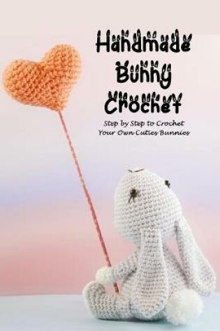 Cover of Handmade Bunny Crochet