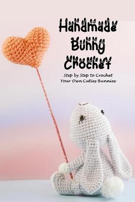 Book cover for Handmade Bunny Crochet