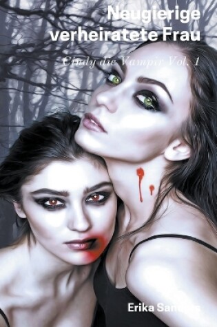 Cover of Neugierige Verheiratete Frau. Cindy die Vampir Vol. 1